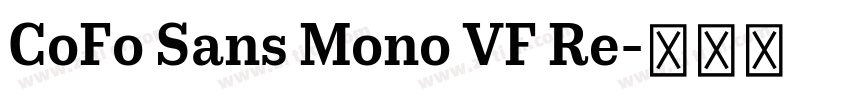 CoFo Sans Mono VF Re字体转换